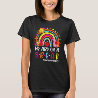 Wir sind auf einem Break Rainbow Counselor Off Dut T-Shirt