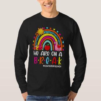 Wir sind auf einem Break Rainbow Counselor Off Dut T-Shirt