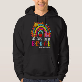 Wir sind auf einem Break Rainbow Educator Off Duty Hoodie