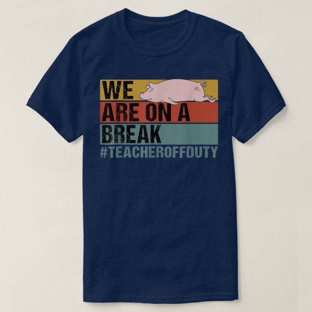 Wir sind auf einer Pause, wenn der lustige Lehrer  T-Shirt (Design vorne)