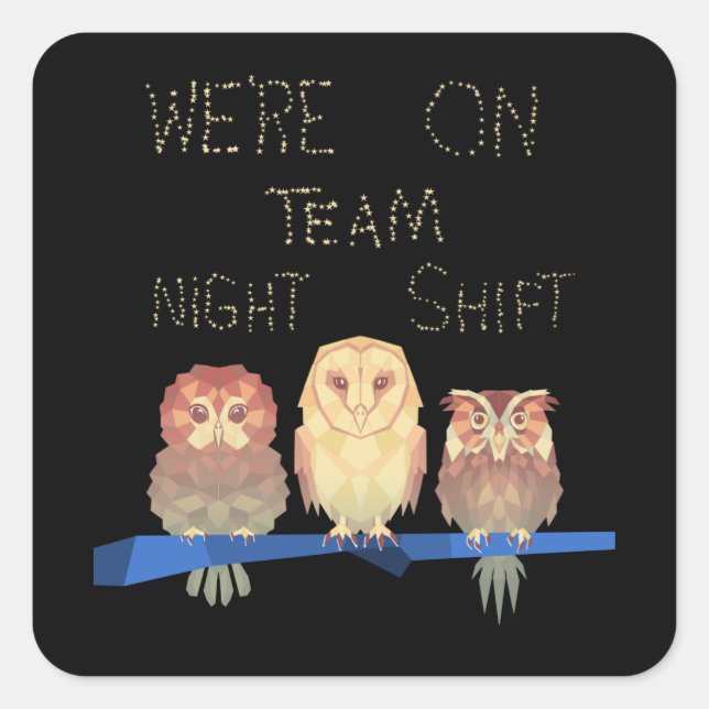 Wir sind auf Team Night Shift Owls Quadratischer Aufkleber (Vorderseite)