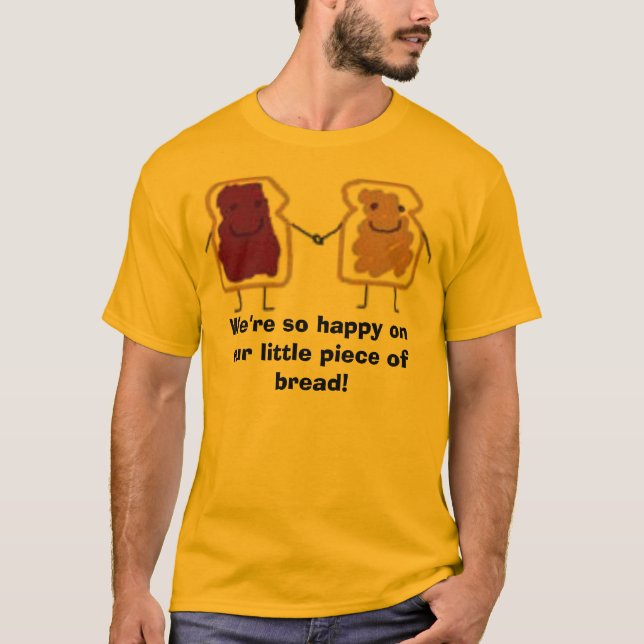 Wir sind auf unserem kleinen Stück Brot so T-Shirt (Vorderseite)