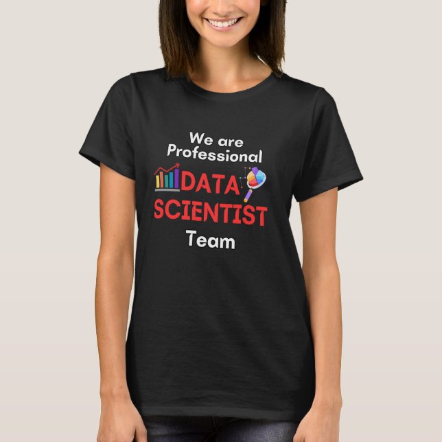 Wir sind Beruflich Data Scientist Team Research A T-Shirt (Vorderseite)
