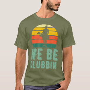 Wir sind Clubbin Funny Retro Golf Clubs Pub Best T-Shirt