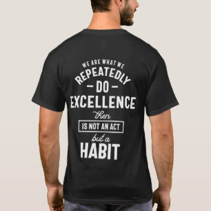 Wir sind das, was wir wiederholt Motivierend Zitat T-Shirt