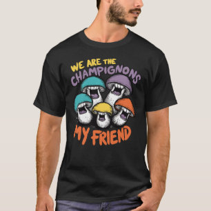 Wir sind die Champignons T-Shirt