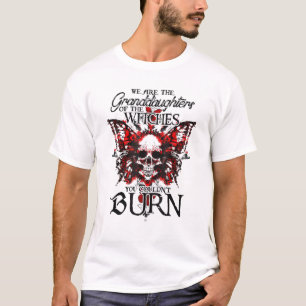 Wir sind die Enkeltöchter der Hexen, die du kannst T-Shirt