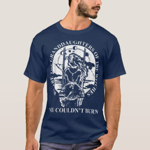 Wir sind die Enkeltöchter der Hexen Feminist T-Shirt