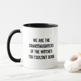 Wir sind die Enkeltöchter der Hexen Tasse