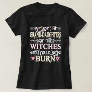 Wir sind die großen Töchter des Hexengeschenks T-Shirt