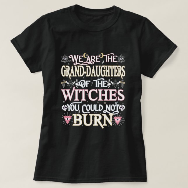 Wir sind die großen Töchter des Hexengeschenks T-Shirt (Design vorne)