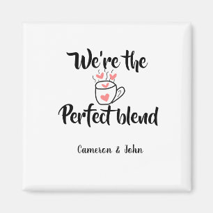 Wir sind die perfekte Mischung Kaffee Liebe Valent Magnet