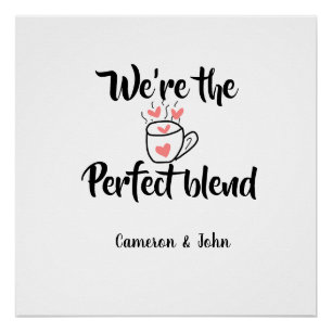 Wir sind die perfekte Mischung Kaffee Liebe Valent Poster