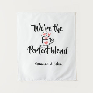 Wir sind die perfekte Mischung Kaffee Liebe Valent Wandteppich