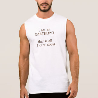 Wir sind EARTHLINGS und wir sind alles, was wir go Ärmelloses Shirt