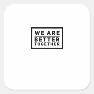Wir sind ein besseres Team – Teamarbeit Motivation Quadratischer Aufkleber