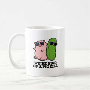 Wir sind eine Art Pig Dill Funny Pun Kaffeetasse