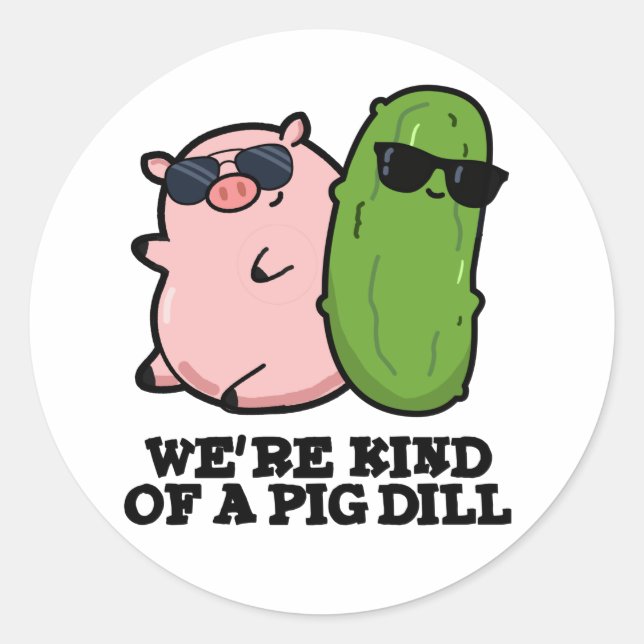 Wir sind eine Art Pig Dill Funny Pun Runder Aufkleber (Vorderseite)