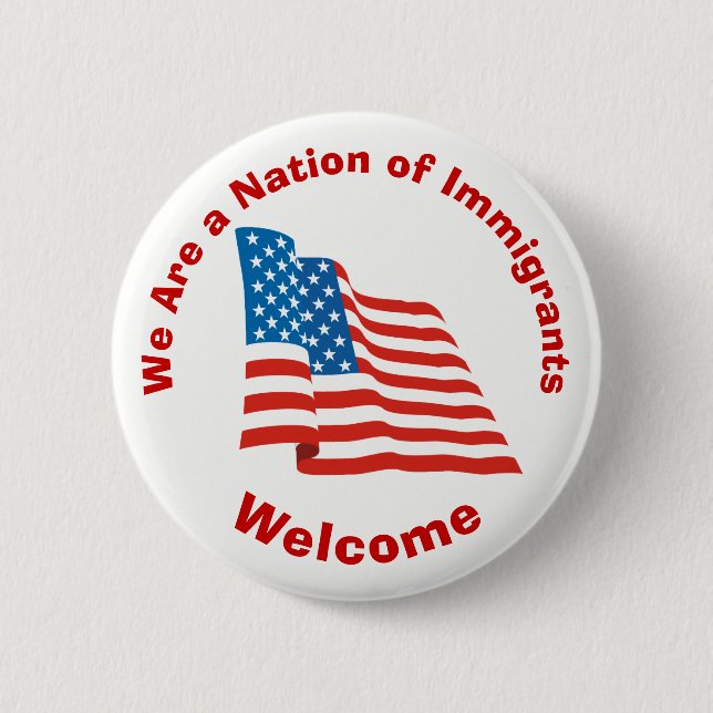 Wir sind eine Nation der Immigranten - Willkommen Button (Vorderseite)