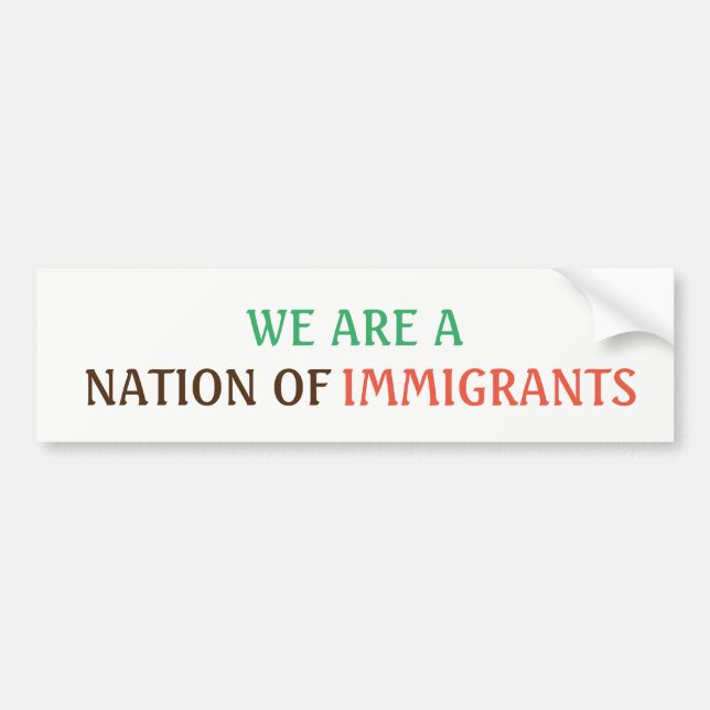 WIR SIND eine NATION VON IMMIGRANTEN Autoaufkleber (Vorne)