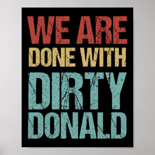 Wir sind fertig mit dem dreckigen Donald Anti-Trum Poster