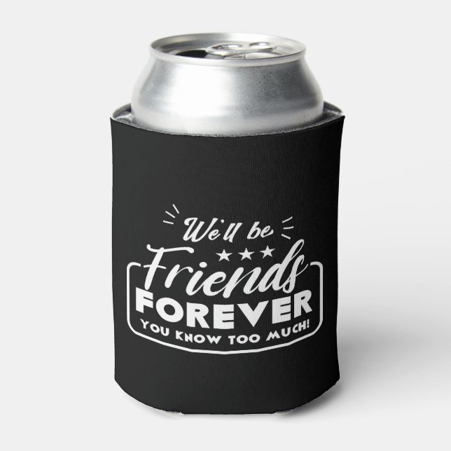 Wir sind Freunde für immer Sprichwort Freundschaft Dosenkühler (Kanne Vorderseite)