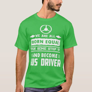 Wir sind Geboren, dass ein Schritt nach oben Busfa T-Shirt