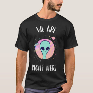 Wir sind genau hier T-Shirt