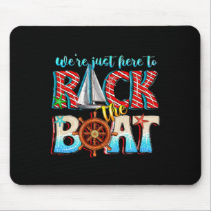 Wir sind hier nur, um das Boot zu schaukeln, passe Mousepad