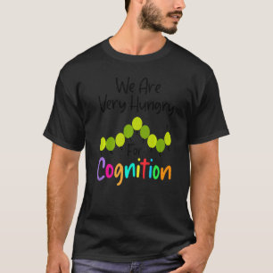 Wir sind hungrig nach Erkenntnis  Raupe Zurück zur T-Shirt