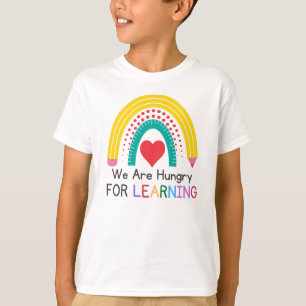 Wir sind hungrig nach Lernen T-Shirt