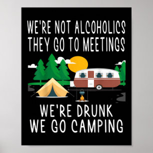 Wir sind keine Alkoholiker. Sie gehen betrunken zu Poster