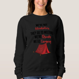 Wir sind keine Alkoholiker Sie gehen betrunken zu Sweatshirt