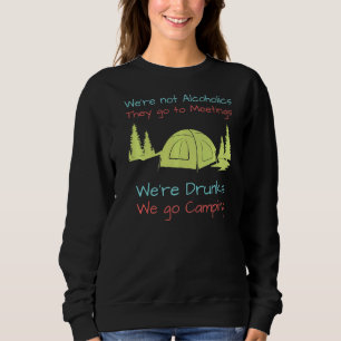 Wir sind keine Alkoholiker sie gehen zu Besprechun Sweatshirt