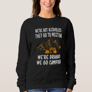 Wir sind keine Alkoholiker sie gehen zu Besprechun Sweatshirt