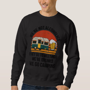 Wir sind keine Alkoholiker, wir gehen Vintag Campi Sweatshirt