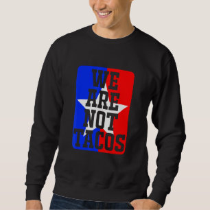Wir sind keine Tacos-Bekleidung Sweatshirt