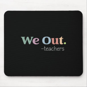 Wir sind Lehrer Ende des Schuljahres Froher letzte Mousepad