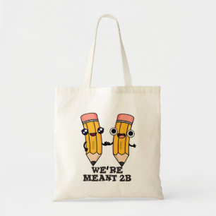 Wir sind Meant 2B Funny Pencil Pun Tragetasche