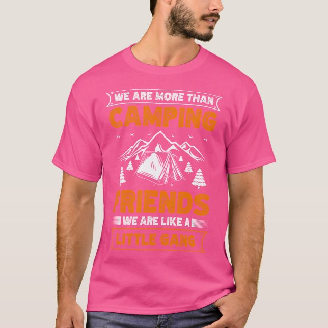 Wir sind mehr als Camping-Freunde Outdoor-Camping  T-Shirt (Vorderseite)