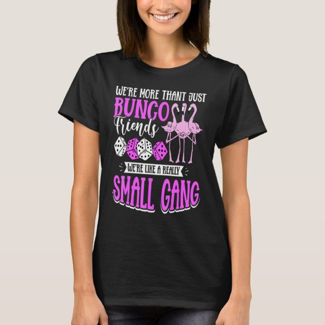 Wir sind mehr als nur Bunco-Freunde, wir sind wie  T-Shirt (Vorderseite)