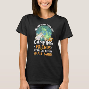Wir sind mehr als nur Camping Freunde sind wir ein T-Shirt