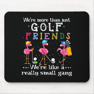 Wir sind mehr als nur Golf-Freunde-Shirt Flamingo Mousepad