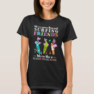 Wir sind mehr als nur Surffreunde Flamingo Ga T-Shirt
