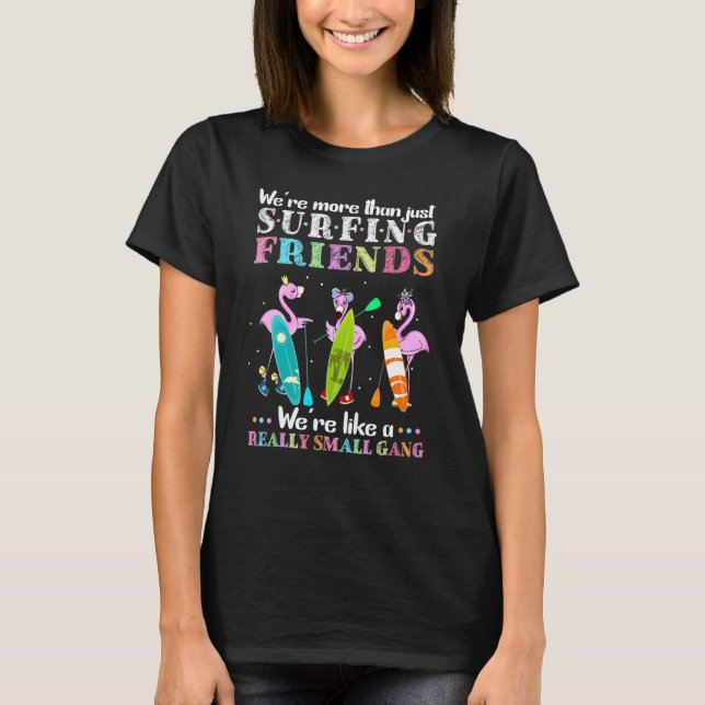 Wir sind mehr als nur Surffreunde Flamingo Ga T-Shirt (Vorderseite)