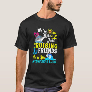 Wir sind mehr nur Cruising Friends auch Accomplian T-Shirt