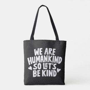 Wir sind Menschheit, also lasst uns freundlich sei Tasche