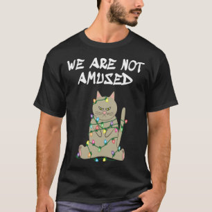Wir sind nicht amüsiert Katze hässliches Weihnac T-Shirt