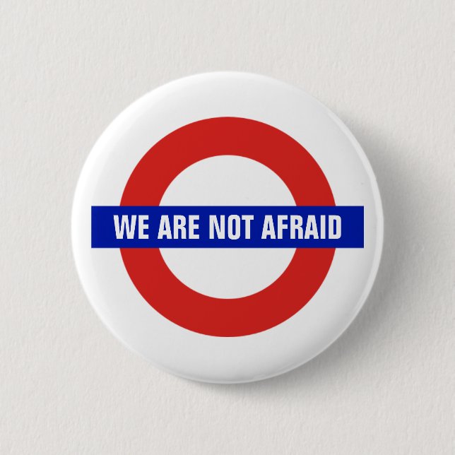 "Wir sind nicht ängstlich" London Großbritannien Button (Vorderseite)