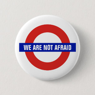 "Wir sind nicht ängstlich" London Großbritannien Button